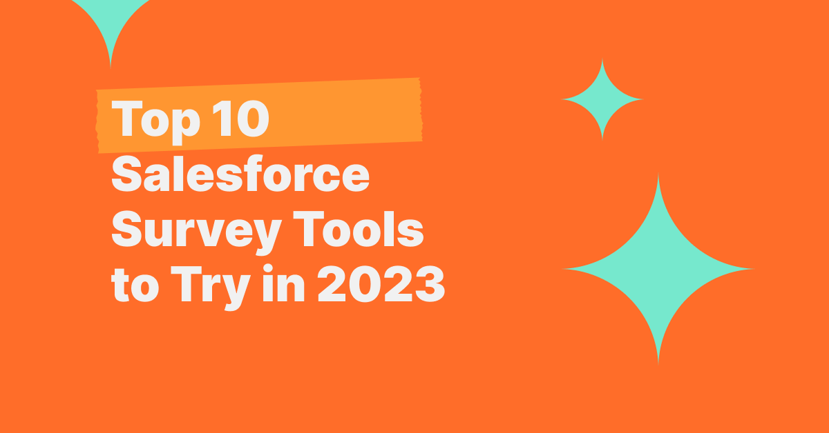 Top 10 Salesforce Survey Tools to Try in 2023